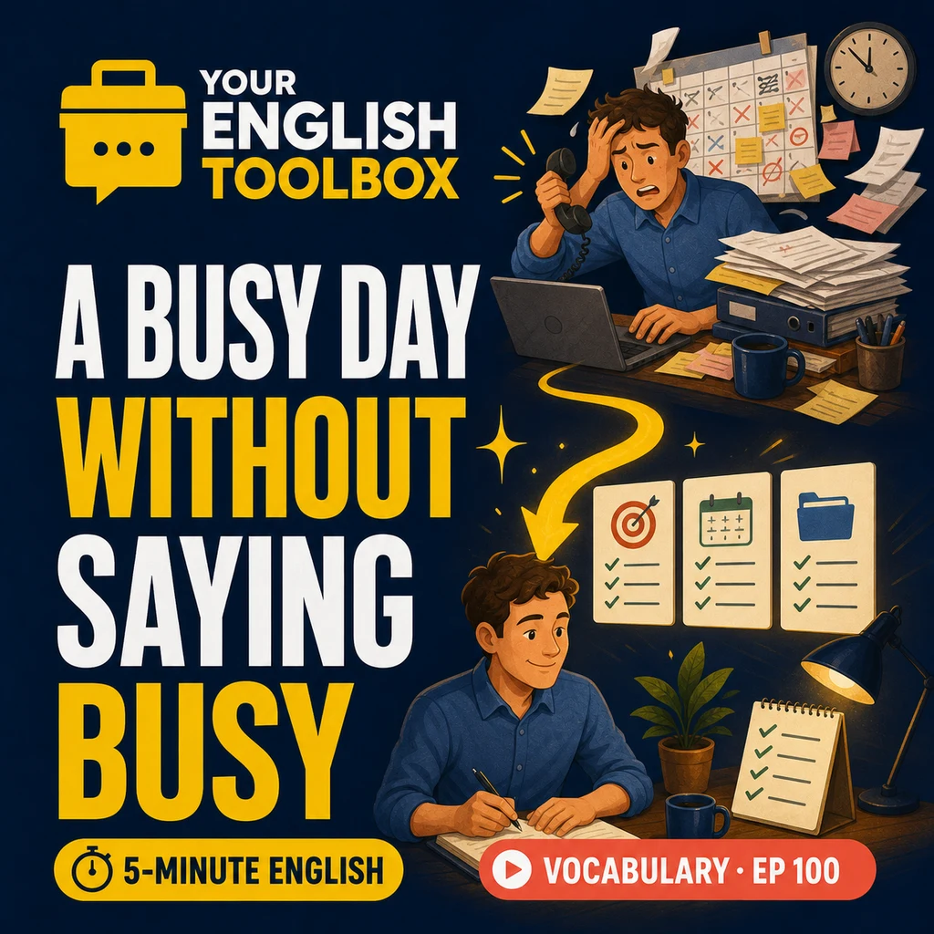 A Busy Day Without Saying “Busy”: 3 Better English Words — cover