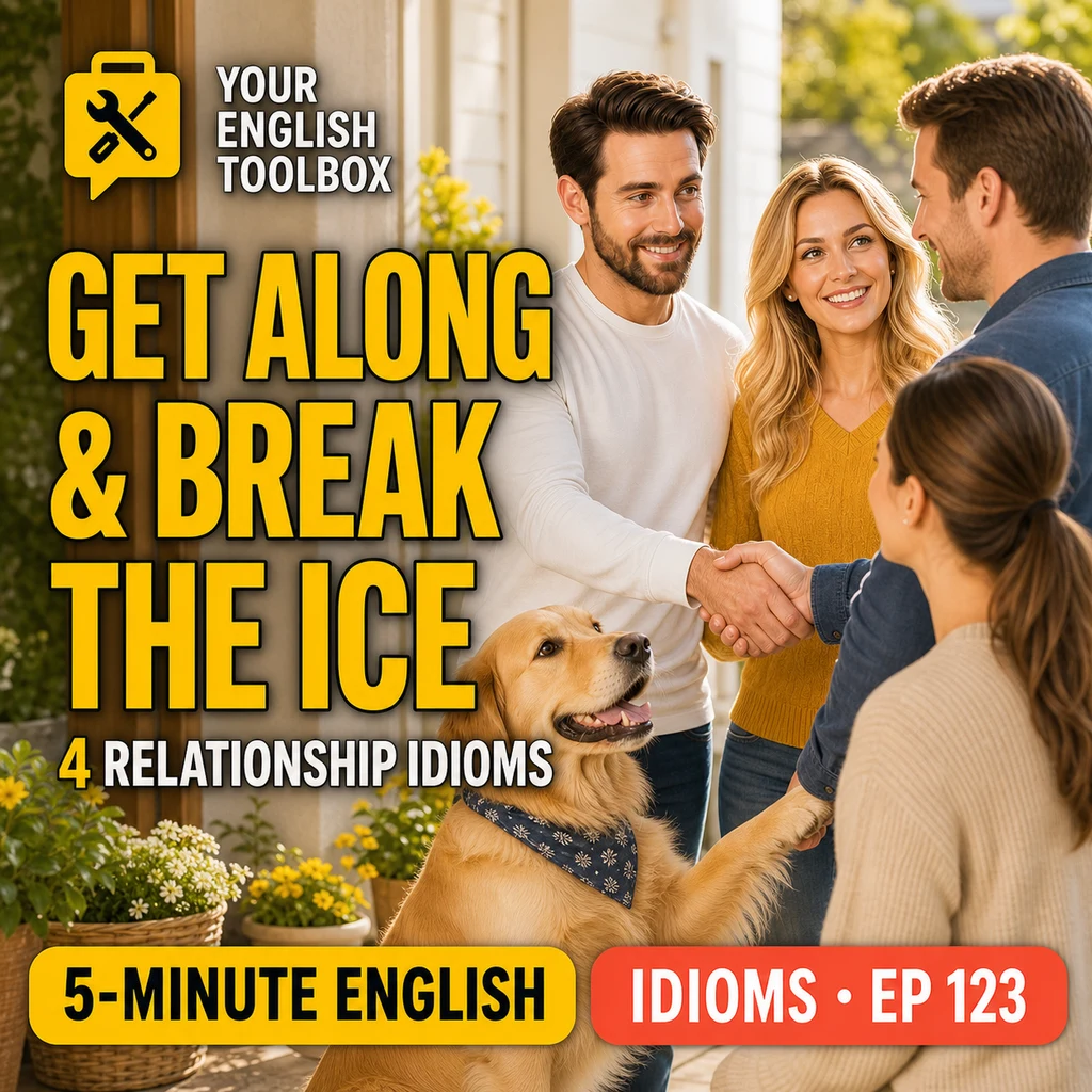 Get Along, Break the Ice & More: 4 Relationship Idioms — cover