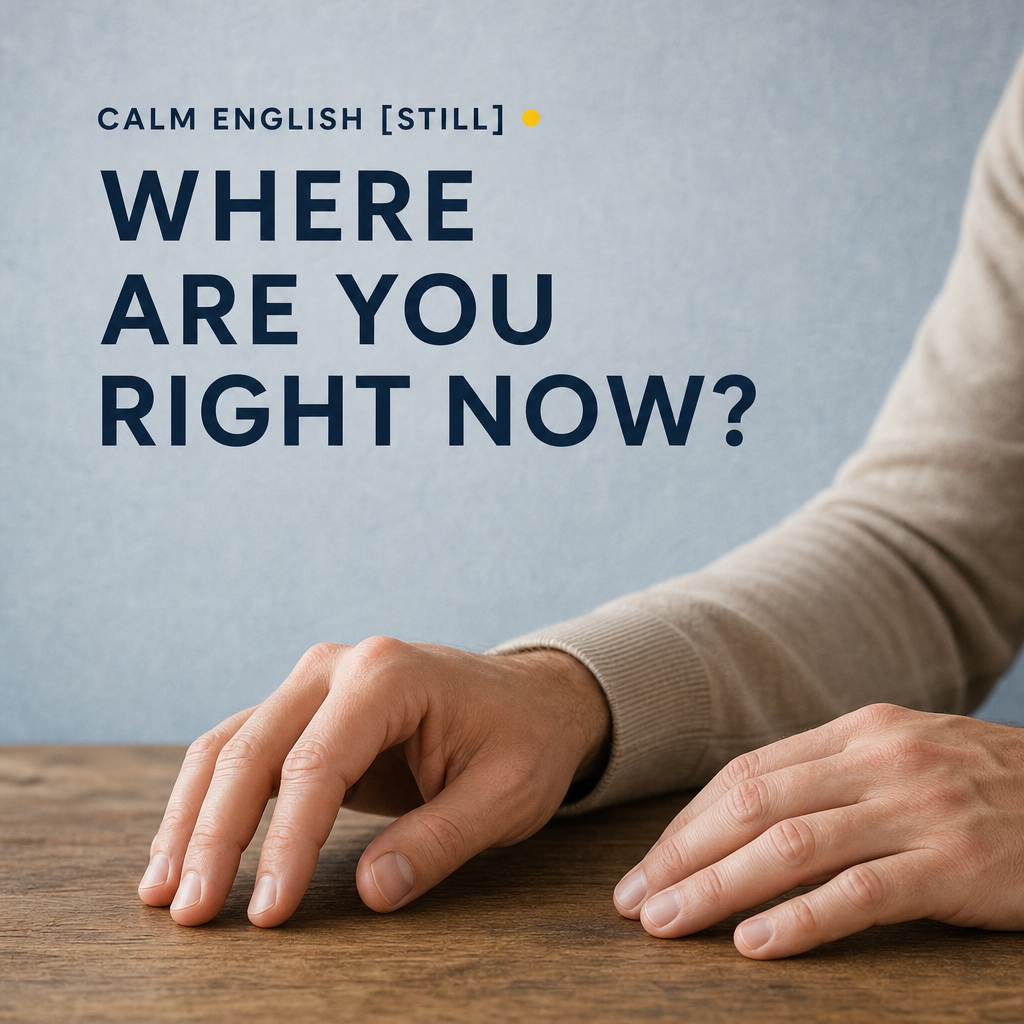 Calm English [STILL] - 03: Where Are You Right Now? — cover